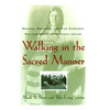 Walking in the Sacred Manner: Healers, Dreamers, and Pipe Carriers--Medicine Women of the Plains - Paperback