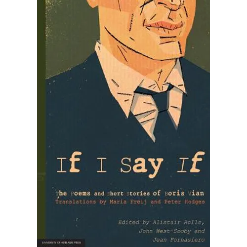 If I Say If: The Poems and Short Stories of Boris Vian - Paperback