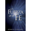 La Fuerza de La Fe: The Force of Faith (Spanish) - Paperback