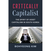 Critically Capitalist: The Spirit of Asset Capitalism in South Korea - Paperback