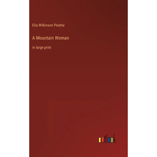 A Mountain Woman: in large print - Hardcover
