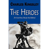The Heroes (or Greek Fairy Tales for My Children) - Paperback