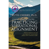 Living in the Flow: Practicing Vibrational Alignment - Paperback