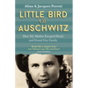 Little Bird of Auschwitz: How My Mother Escaped Death and Found Our Family - Paperback