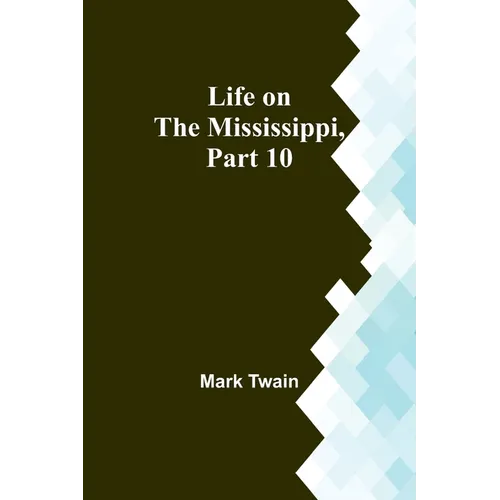 Life on the Mississippi, Part 10 - Paperback