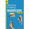 Attracting & Feeding Woodpeckers - Paperback