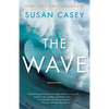 The Wave: In Pursuit of the Rogues, Freaks, and Giants of the Ocean - Paperback