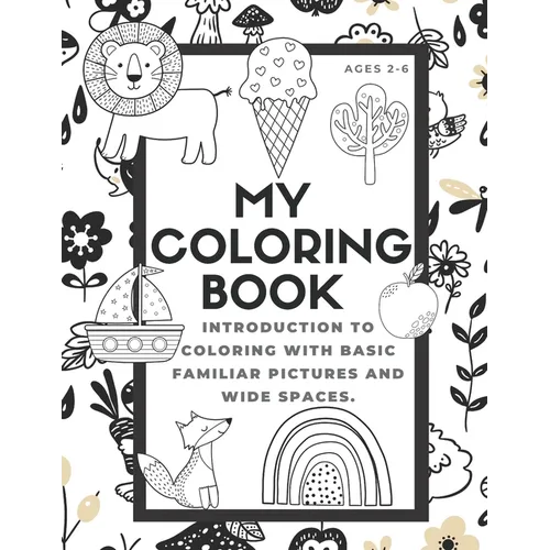 My Coloring Book: Toddler Preschool Age First Big Book of Coloring; 100 Different Pictures to Trace the Words and Color - Paperback