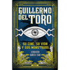Guillermo del Toro. Su Cine, Su Vida Y Sus Monstruos / Guillermo del Toro. His Filmmaking, His Life, and His Monsters - Paperback