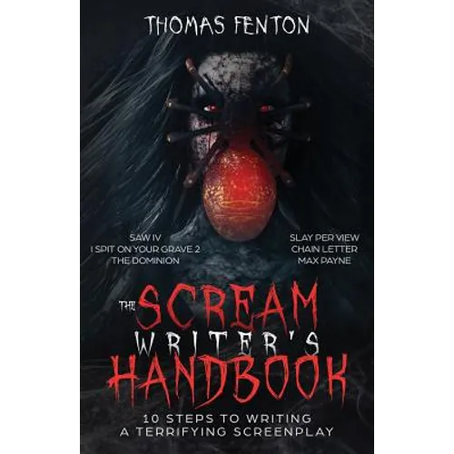 The Scream Writer's Handbook: How to Write a Terrifying Screenplay in 10 Bloody Steps - Paperback