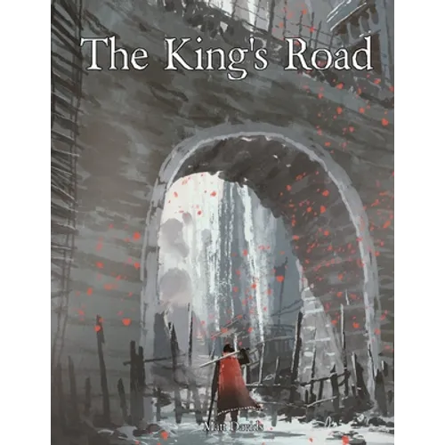The King's Road: An Epic Campaign for Fantasy Tabletop Role-Playing Games - Paperback