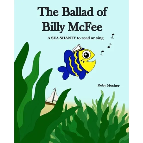 The Ballad of Billy McFee: A sea shanty to read or sing. - Paperback