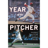The Year of the Pitcher: Bob Gibson, Denny McLain, and the End of Baseball's Golden Age - Paperback