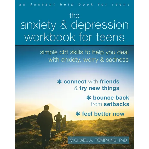 The Anxiety and Depression Workbook for Teens: Simple CBT Skills to Help You Deal with Anxiety, Worry, and Sadness - Paperback