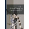 Race Distinctions in American Law - Paperback