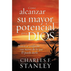 La C��mo Alcanzar Su Mayor Potencial Para Dios: Nunca Se Conforme Con Menos de Lo Que ��l Puede Darle = How to Reach Your - Paperback