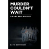 Murder Couldn't Wait: An Amy Bell Mystery - Paperback