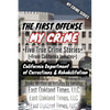 My Crime Series - The First Offense: Five True Crime Stories From California Inmates - Paperback