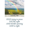 STOP trying to prove YOU'RE right AND START proving GOD is right - Paperback