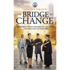 The Bridge to Change: Mentoring Tools for Parents, Teachers, Coaches, and Counselors: Mentoring Tools for Parents, Teachers, Coaches, and Counselors - Hardcover