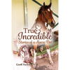 True and Incredible Stories of a Horse Vet - Paperback