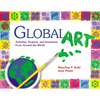Global Art: Activities, Projects, and Inventions from Around the World - Paperback
