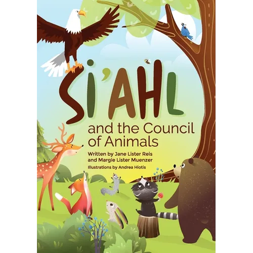 Si'ahl and the Council of Animals: A Story of Our Changing Climate for Children and Their Parents - Paperback