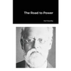 The Road to Power - Paperback