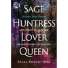 Sage, Huntress, Lover, Queen: Access Your Power and Creativity Through Sacred Female Archetypes - Paperback