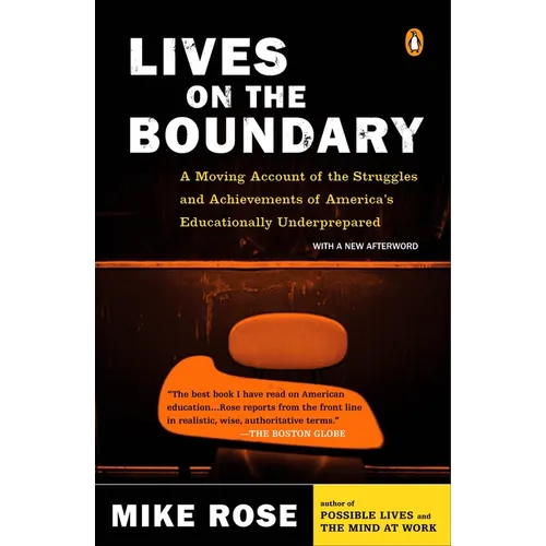 Lives on the Boundary: A Moving Account of the Struggles and Achievements of America's Educationally Underprepared - Paperback