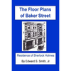 The FLOOR PLANS of BAKER STREET: Residence of Sherlock Holmes - Paperback
