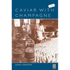 Caviar with Champagne: Common Luxury and the Ideals of the Good Life in Stalin's Russia - Paperback
