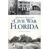 Hidden History of Civil War Florida - Paperback