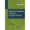 Temperature Regulation in Humans and Other Mammals - Paperback