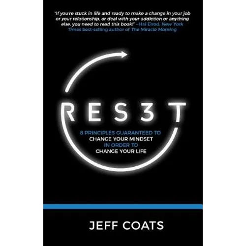 Res3t: 8 Principles Guaranteed to Change Your Mindset In Order To Change Your Life - Paperback
