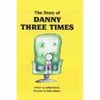 The Story of Danny Three Times - Paperback