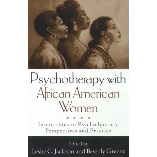 Psychotherapy with African American Women: Innovations in Psychodynamic Perspectives and Practice - Hardcover