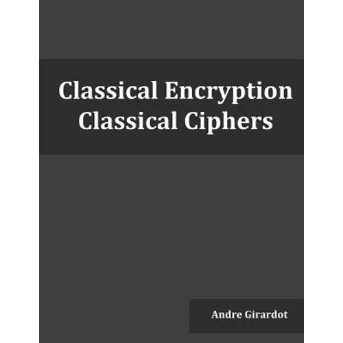 Classical Encryption: Classical Ciphers - Paperback
