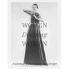 Women Dressing Women: A Lineage of Female Fashion Design - Hardcover