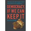 Democracy, If We Can Keep It: The Aclu's 100-Year Fight for Rights in America - Hardcover