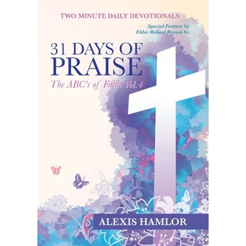 31 Days of Praise: The Abc's of Faith Vol.4 - Hardcover