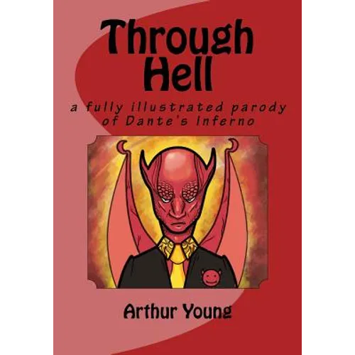 Through Hell: a fully illustrated parody of Dante's Inferno - Paperback