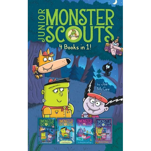 Junior Monster Scouts 4 Books in 1!: The Monster Squad; Crash! Bang! Boo!; It's Raining Bats and Frogs!; Monster of Disguise - Hardcover