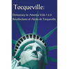 Tocqueville: Democracy in America Volumes 1 & 2 and Recollections of Alexis de Tocqueville (Complete and Unabridged) - Hardcover