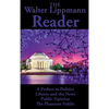 The Walter Lippmann Reader: A Preface to Politics, Liberty and the News, Public Opinion, The Phantom Public - Hardcover