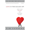 Love Is the Killer App: How to Win Business and Influence Friends - Paperback
