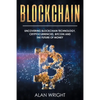 Blockchain: Uncovering Blockchain Technology, Cryptocurrencies, Bitcoin and the Future of Money: Blockchain and Cryptocurrency Exposed - Paperback
