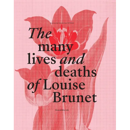 The Many Lives and Deaths of Louise Brunet: Manifesto of Fragility - Hardcover