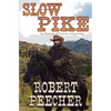 Slow Pike: A Western Frontier Adventure - Paperback