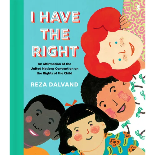 I Have the Right: An Affirmation of the United Nations Convention on the Rights of the Child - Hardcover
